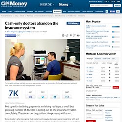 Cash-only doctors abandon the insurance system - Jun. 11, 2013