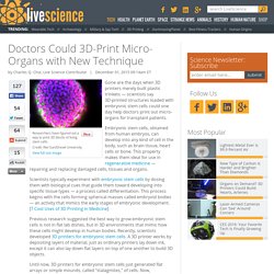 Doctors Could 3D-Print Micro-Organs with New Technique