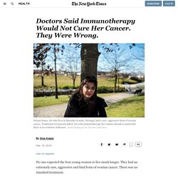 Doctors Said Immunotherapy Would Not Cure Her Cancer. They Were Wrong.