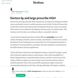 Doctors by and large prescribe HGH – SWOL Headquarters – Medium
