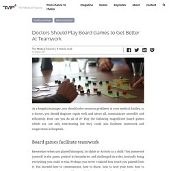 Doctors Should Play Board Games to Get Better At Teamwork - The Medical Futurist