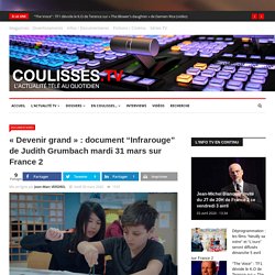 « Devenir grand » : document “Infrarouge” de Judith Grumbach mardi 31 mars sur France 2