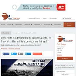 Répertoire du documentaire en accès libre, en français - Des milliers de documentaires ! - Thot Cursus