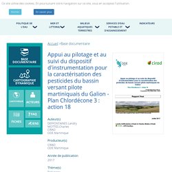 Deffontaines, L. and C. Mottes (2017). Appui au pilotage et au suivi du dispositif d'instrumentation pour la caractérisation des pesticides du bassin versant pilote martiniquais du Galion. Martinique, Cirad - ODE: 55p