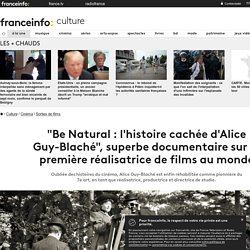 "Be Natural : l'histoire cachée d'Alice Guy-Blaché", superbe documentaire sur la première réalisatrice de films au monde