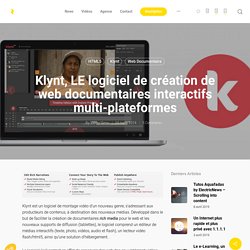 Klynt, LE logiciel de création de web documentaires interactifs multi-plateformes – ELECTRIC NEWS