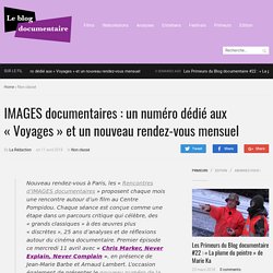 IMAGES documentaires : un numéro dédié aux "Voyages" et un nouveau rendez-vous mensuel