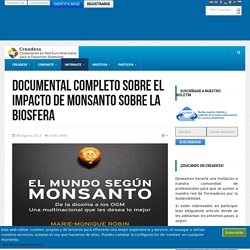 Documental completo sobre el impacto de Monsanto sobre la biosfera