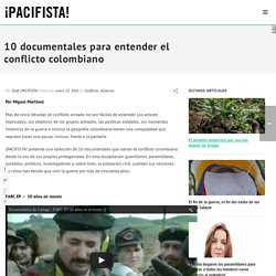 10 documentales para entender el conflicto colombiano