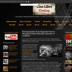Cine Libre Online: Documentales de la Segunda Guerra Mundial Online filmados durante el conflicto