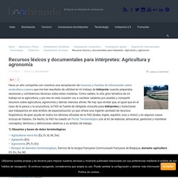 Recursos léxicos y documentales para intérpretes: Agricultura y agronomía