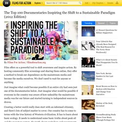 Films For Action Presents: The Top 100 Documentaries Inspiring the Shift to a Sustainable Paradigm