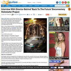 Interview With Director Behind 'Back To The Future' Documentary Kickstarter Project