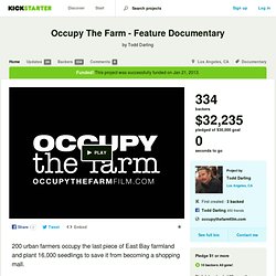 kickstarter Occupy The Farm - Feature Documentary by Todd Darling