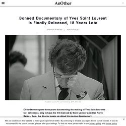 Banned Documentary of Yves Saint Laurent Is Finally Released, 18 Years Late