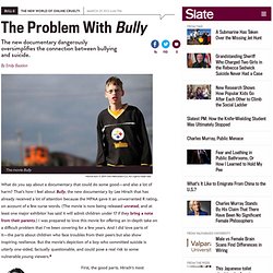 Bully documentary: Lee Hirsch’s film dangerously oversimplifies the connection between bullying and suicide
