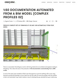 1:50 DOCUMENTATION AUTOMATED FROM A BIM MODEL (COMPLEX PROFILES 02) – Enzyme