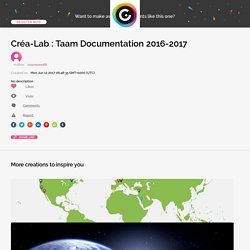 Créa-Lab : Taam Documentation 2016-2017 by coucoune88 on Genial.ly
