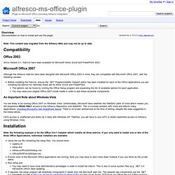 Overview - alfresco-ms-office-plugin - Documentation on how to install and use the plugin. - Plugin to Microsoft Office providing Alfresco integration
