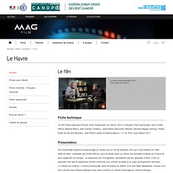 Le film - Le Havre - Mag Film - Centre National de Documentation Pédagogique