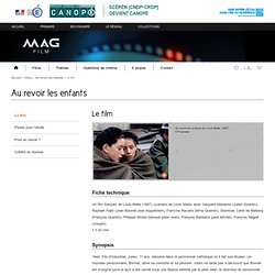 Le film - Au revoir les enfants - Mag Film - Centre National de Documentation Pédagogique