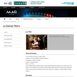 Le film - Le Dernier Métro - Mag Film - Centre National de Documentation Pédagogique