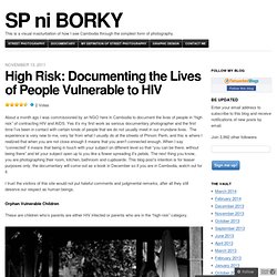 High Risk: Documenting the Lives of People Vulnerable to HIV « borkyperidaproject