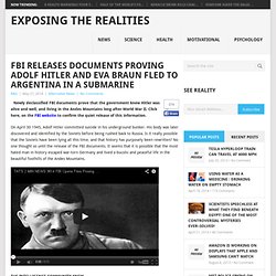FBI RELEASES DOCUMENTS PROVING ADOLF HITLER AND EVA BRAUN FLED TO ARGENTINA IN A SUBMARINE