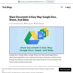 Share Documents In Easy Way: Google Docs, Sheets, And Slides – Tech Blogs