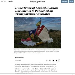 Huge Trove of Leaked Russian Documents Is Published by Transparency Advocates