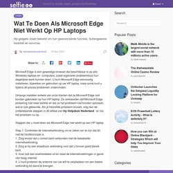 Wat Te Doen Als Microsoft Edge Niet Werkt Op HP Laptops