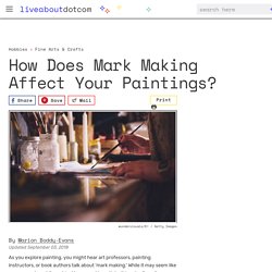 How Does Mark Making Affect Your Paintings?