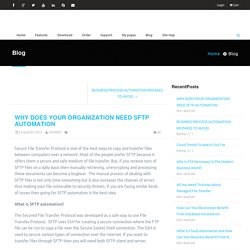 WHY DOES YOUR ORGANIZATION NEED SFTP AUTOMATION