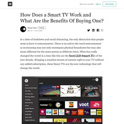 How Does a Smart TV Work and What Are the Benefits Of Buying One?