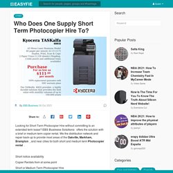 Who Does One Supply Short Term Photocopier Hire To?