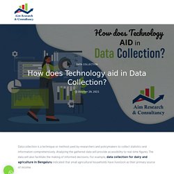 How does Technology aid in Data Collection?