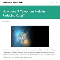 How does IP Telephony Help in Reducing Costs?