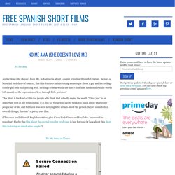 No Me Ama (She Doesn't Love Me) - Free Spanish Short Films