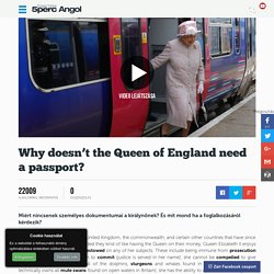 Why doesn't the Queen of England need a passport?
