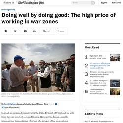 Doing well by doing good: The high price of working in war zones