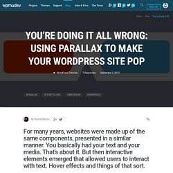 You’re Doing It All Wrong: Using Parallax to Make Your WordPress Site Pop