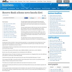 Dollar open: Reserve Bank scheme news pushes kiwi