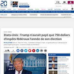 Etats-Unis : Trump n’aurait payé que 750 dollars d’impôts fédéraux l’année de son élection