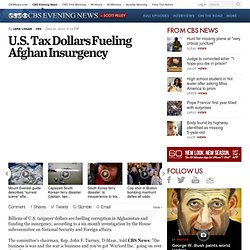 U.S. Tax Dollars Fueling Afghan Insurgency - CBS Evening News -