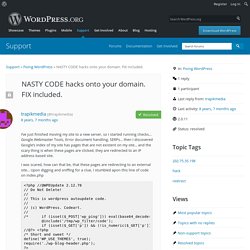NASTY CODE hacks onto your domain. FIX included.