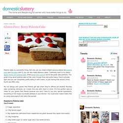 Gluten Free: Berry Polenta Cake