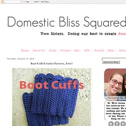 Domestic Bliss Squared: Boot Cuffs Crochet Pattern...Free!