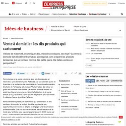 Vente à domicile : les dix produits qui cartonnent