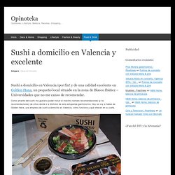 Sushi a domicilio en Valencia y excelente