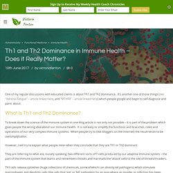 Th1 and Th2 Dominance in Immune Health – Does it Really Matter? – Victoria Fenton